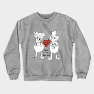 love is in the air Crewneck Sweatshirt